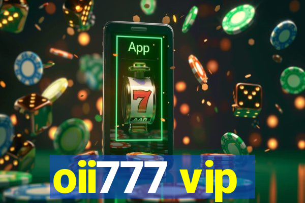 oii777 vip